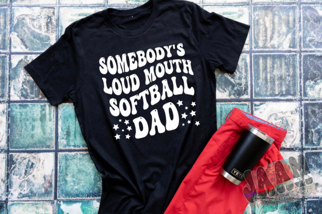 Somebody’s Loud Mouth Mom/Dad